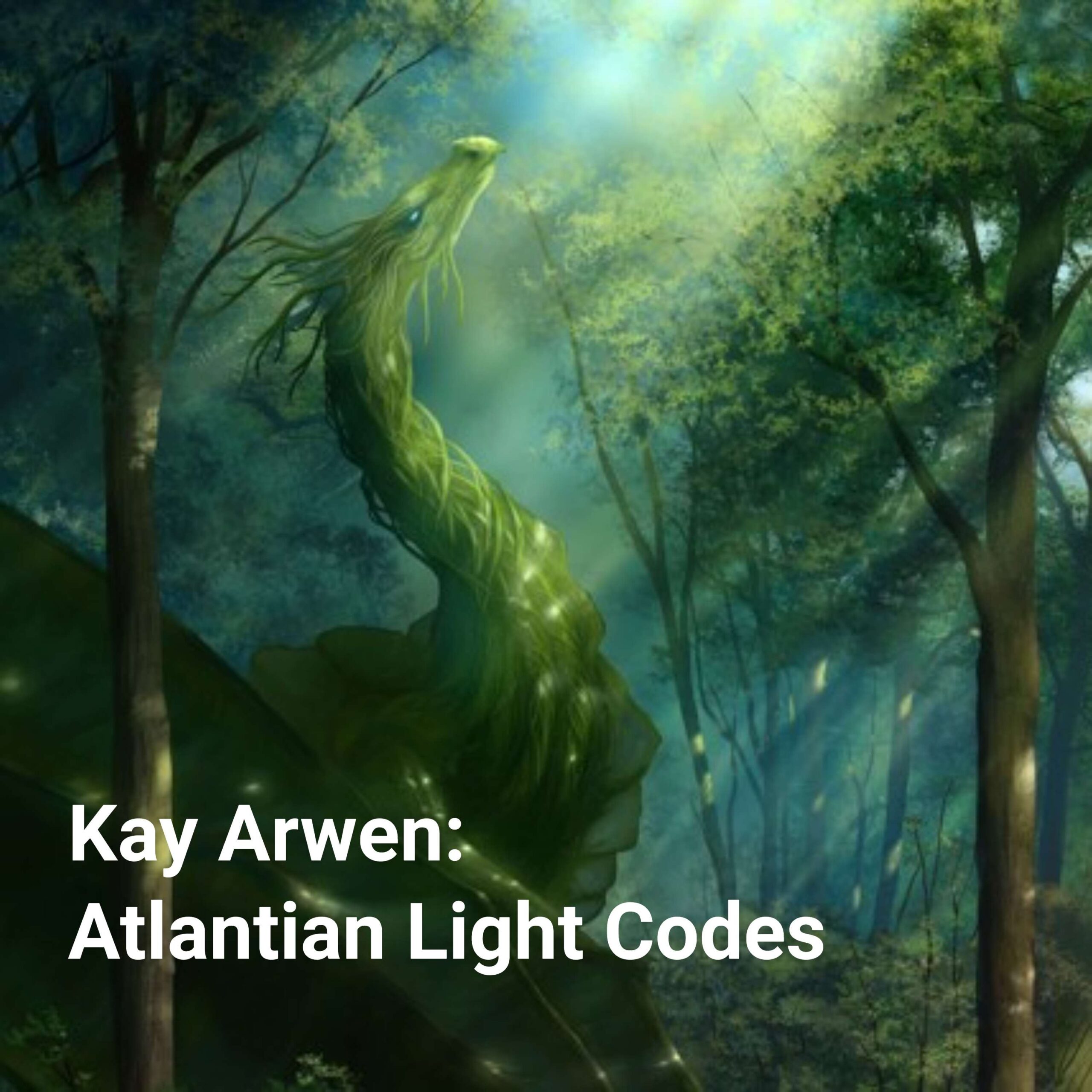 Kay Arwen: Atlantian Light Codes